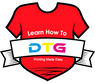 Learn How To DTG